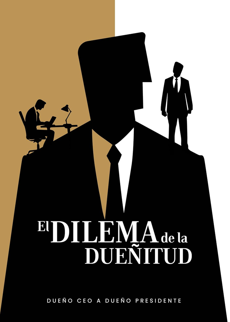 [9798896195214] El dilema de la Dueñitud: Dueño CEO a dueño Presidente