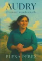 AUDRY: Una Mujer Inquebrantable