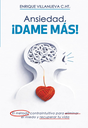 Ansiedad ¡Dame Más!: El método contraintuitivo para eliminar el miedo y recuperar tu vida